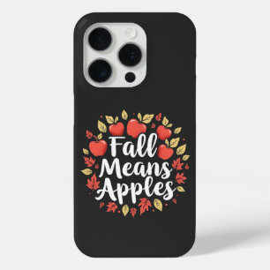 Fall Means Apple Picking Season Fall Autumn iPhone 15 Pro Case