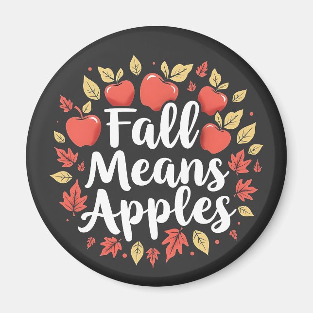 Fall Means Apple Picking Season Fall Autumn  Magnet (Front)