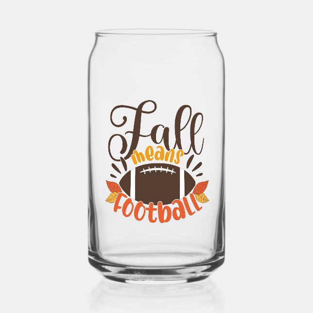 Fall Means Football Can Glass (Front)