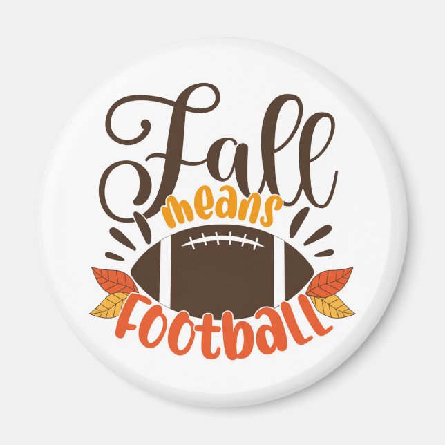 Fall Means Football Magnet (Front)