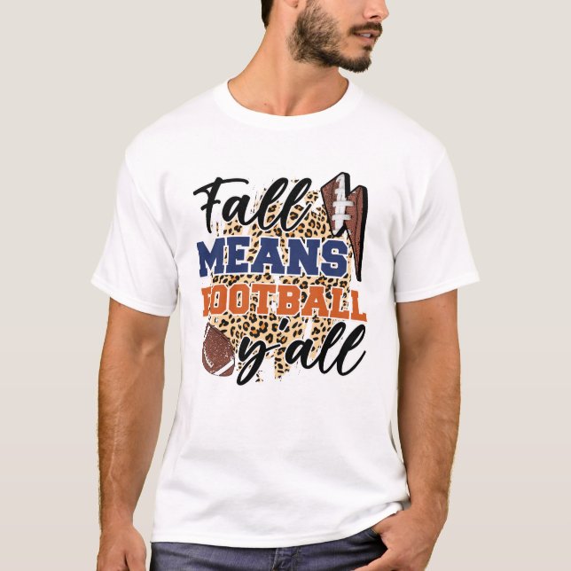 Fall Means Football Shirt | Cosy Autumn Game Day (Front)