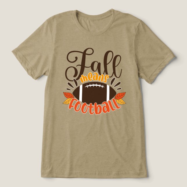 Fall Means Football Tri-Blend Shirt (Design Front)