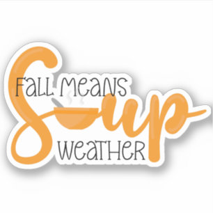 Fall Means Soup Weather