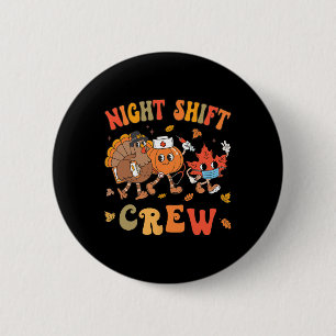 Fall Night Shift Crew Thanksgiving Pumpkin Retro N 6 Cm Round Badge