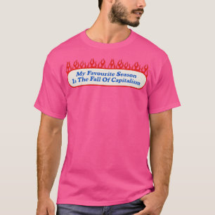 Fall Of Capitalism Funny Marxist T-Shirt