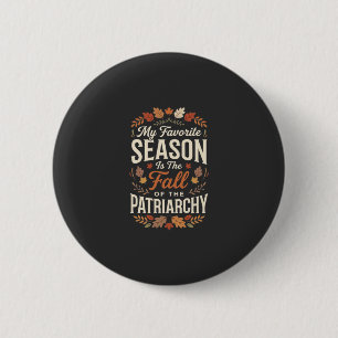 Fall of the Patriarchy Feminist Autumn Quote Desig 6 Cm Round Badge