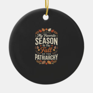 Fall of the Patriarchy Feminist Autumn Quote Desig Ceramic Tree Decoration