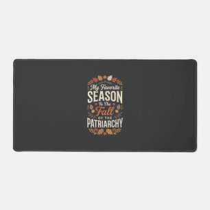 Fall of the Patriarchy Feminist Autumn Quote Desig Desk Mat