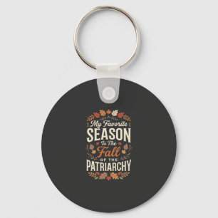 Fall of the Patriarchy Feminist Autumn Quote Desig Key Ring