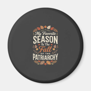 Fall of the Patriarchy Feminist Autumn Quote Desig Magnet