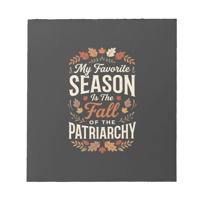 Fall of the Patriarchy Feminist Autumn Quote Desig Notepad (Front)