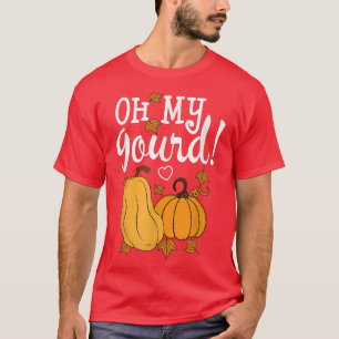 Fall Oh My Gourd Pumpkin Spice Lovers Autumn Fall T-Shirt
