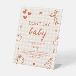 Fall Orange A Little Pumpkin Don't Say Baby Game Pedestal Sign