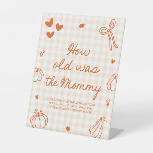 Fall Orange A Little Pumpkin How old was the Mummy Pedestal Sign