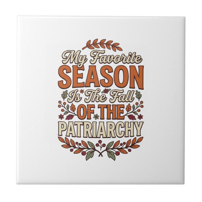 Fall Patriarchy Vintage Feminist Autumn Shirt Desi Tile (Front)