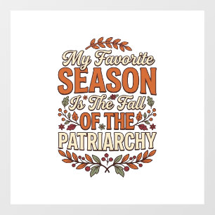 Fall Patriarchy Vintage Feminist Autumn Shirt Desi Window Cling