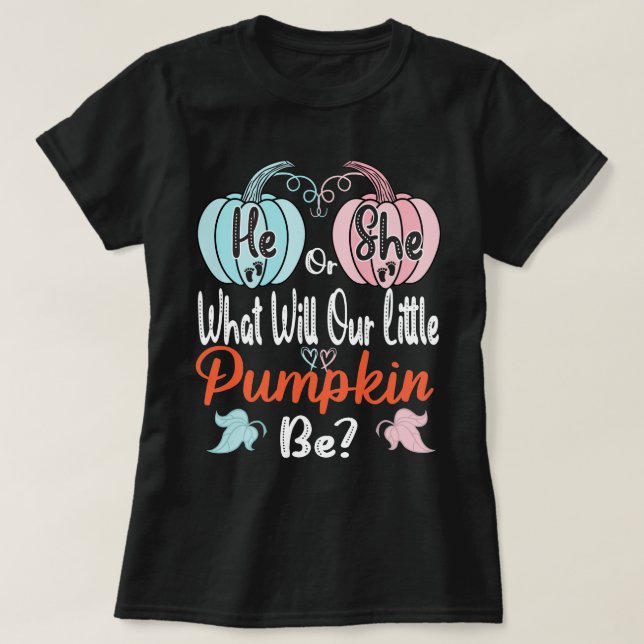Fall pumpkin Gender Reveal he or she? -Baby Shower T-Shirt (Design Front)