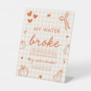 Fall Pumpkin My Water Broke Baby Shower Game Pedestal Sign
