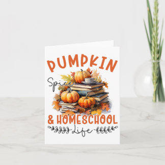 Fall Pumpkin Spice And Homeschool Life Funny Homes Card