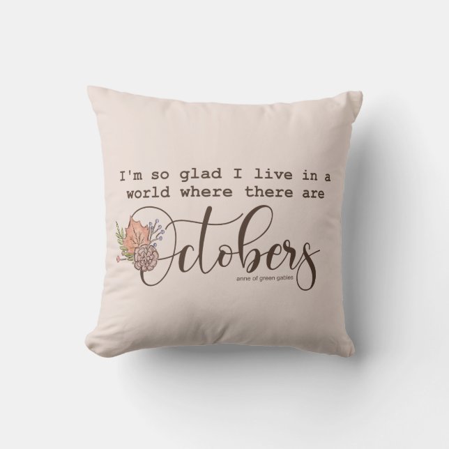 Fall Quote "Glad I Live In A World" Cushion (Front)