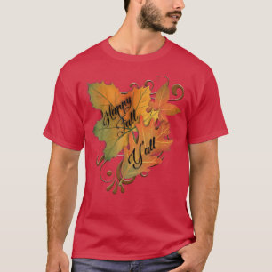 Fall Quote Happy Fall Y'all Cute Thanksgiving Desi T-Shirt