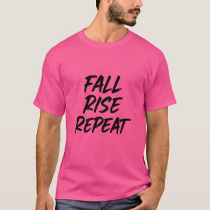 "Fall. Rise. Repeat. – Resilience Mode On Tee" T-Shirt