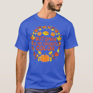 Fall Season Falling Leaves Autumn Is My Favorite C T-Shirt