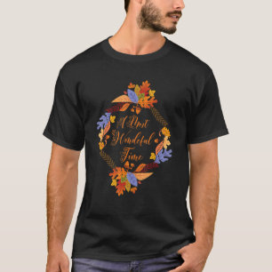 Fall Season Leaves Autumn Wreath A Most Wonderful T-Shirt