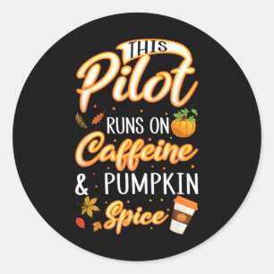 Fall Season Pilot Caffeine Pumpkin Spice Latte Cof Classic Round Sticker