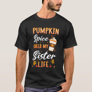 Fall Season Sister Sis Pumpkin Spice Latte Autumn  T-Shirt
