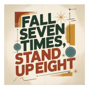 Fall Seven Times, Stand Up Eight Photo Print