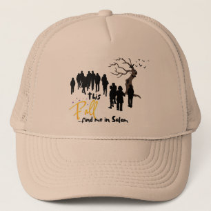 Fall Shirt Find Me In Salem Trucker Hat