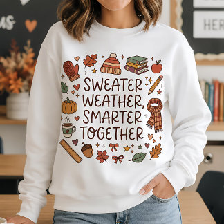 Fall Teacher Sweatshirt Sweater Weather Classroom