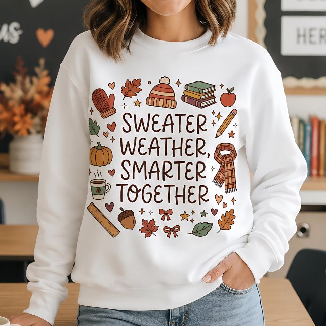 Fall Teacher Sweatshirt Sweater Weather Classroom (Creator Uploaded)