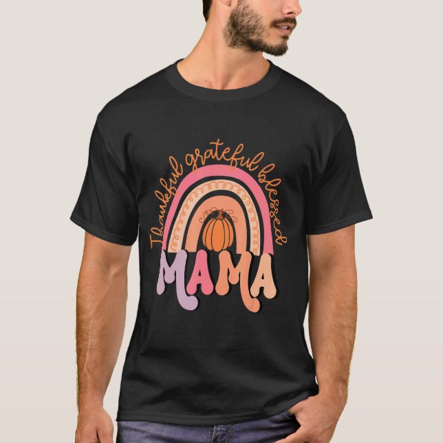 fall Thank ful Grateful Blessed MAMA Graphic Desig T-Shirt (Front)