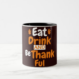   Fall Thanksgiving Eat, Drink, and be Thankful Two-Tone Coffee Mug