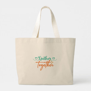 Fall Typography Design – “Gather Together” Autumn Large Tote Bag