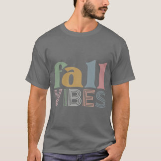 Fall Vibes 6 T-Shirt