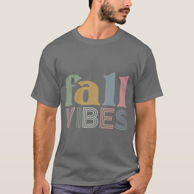 Fall Vibes 6 T-Shirt (Front)