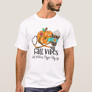Fall Vibes And Medical Office Staff Life Pumpkin L T-Shirt