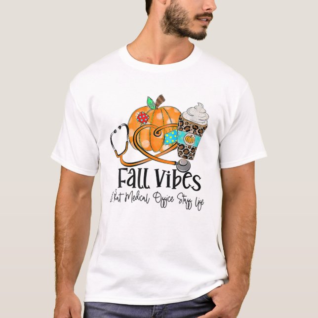 Fall Vibes And Medical Office Staff Life Pumpkin L T-Shirt (Front)