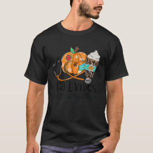 Fall Vibes And Medical Office Staff Life Pumpkin L T-Shirt