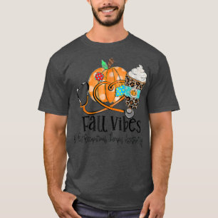 Fall Vibes And Occupational Therapy Assistant Life T-Shirt
