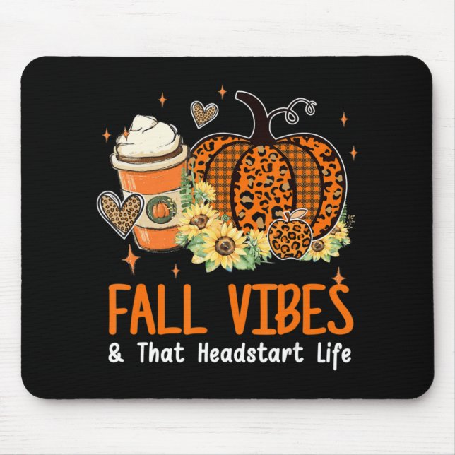 Fall Vibes And That Headstart Life Pumpkin Fall Th Mouse Mat (Front)