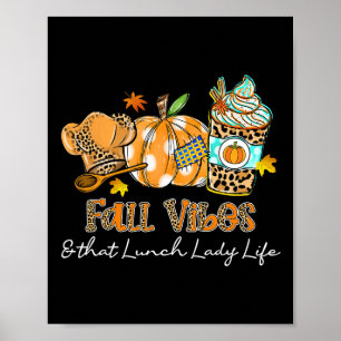 Fall Vibes And That Lunch Lady Life Pumpkin Spice  Poster
