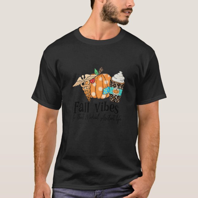 Fall Vibes And That Medical Assistant Life CMA RMA T-Shirt (Front)