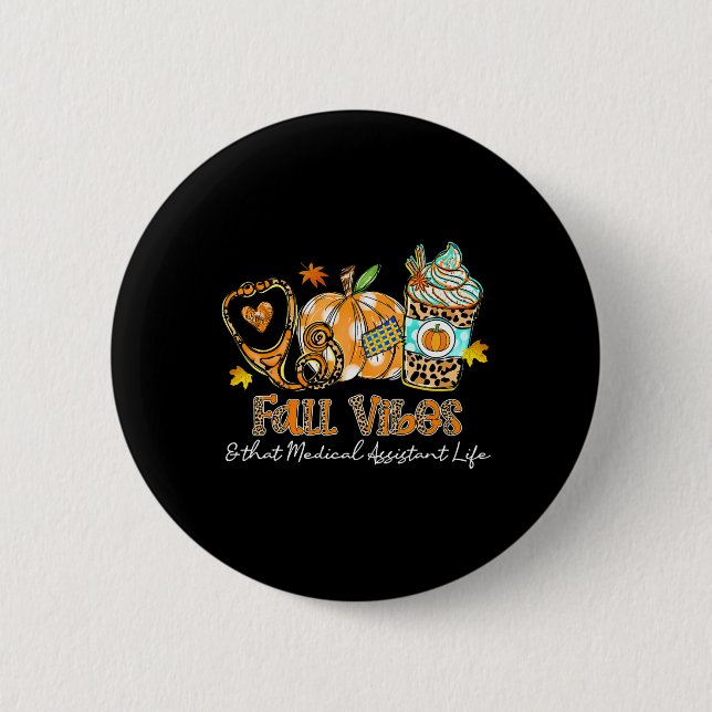 Fall Vibes And That Medical Istant Life Stethoscop 6 Cm Round Badge (Front)