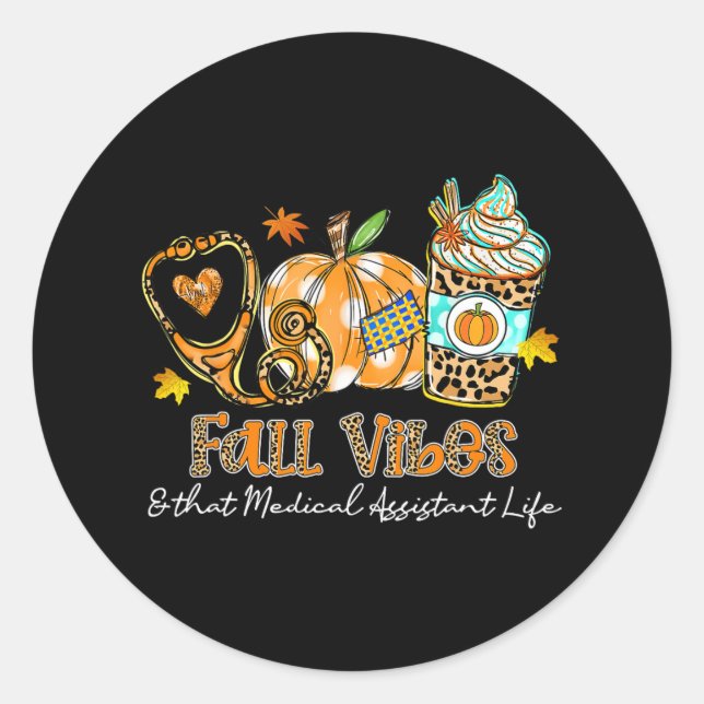 Fall Vibes And That Medical Istant Life Stethoscop Classic Round Sticker (Front)