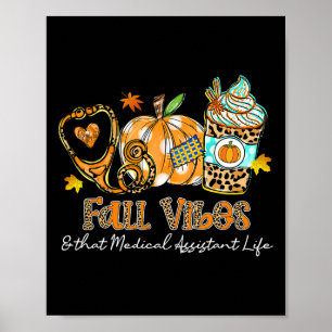 Fall Vibes And That Medical Istant Life Stethoscop Poster