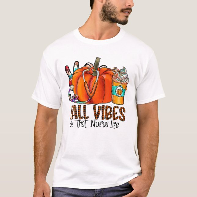 Fall Vibes And That Nurse Life Pumpkin Fall Thankf T-Shirt (Front)